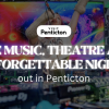 Live music, theatre and unforgettable nights out in Penticton